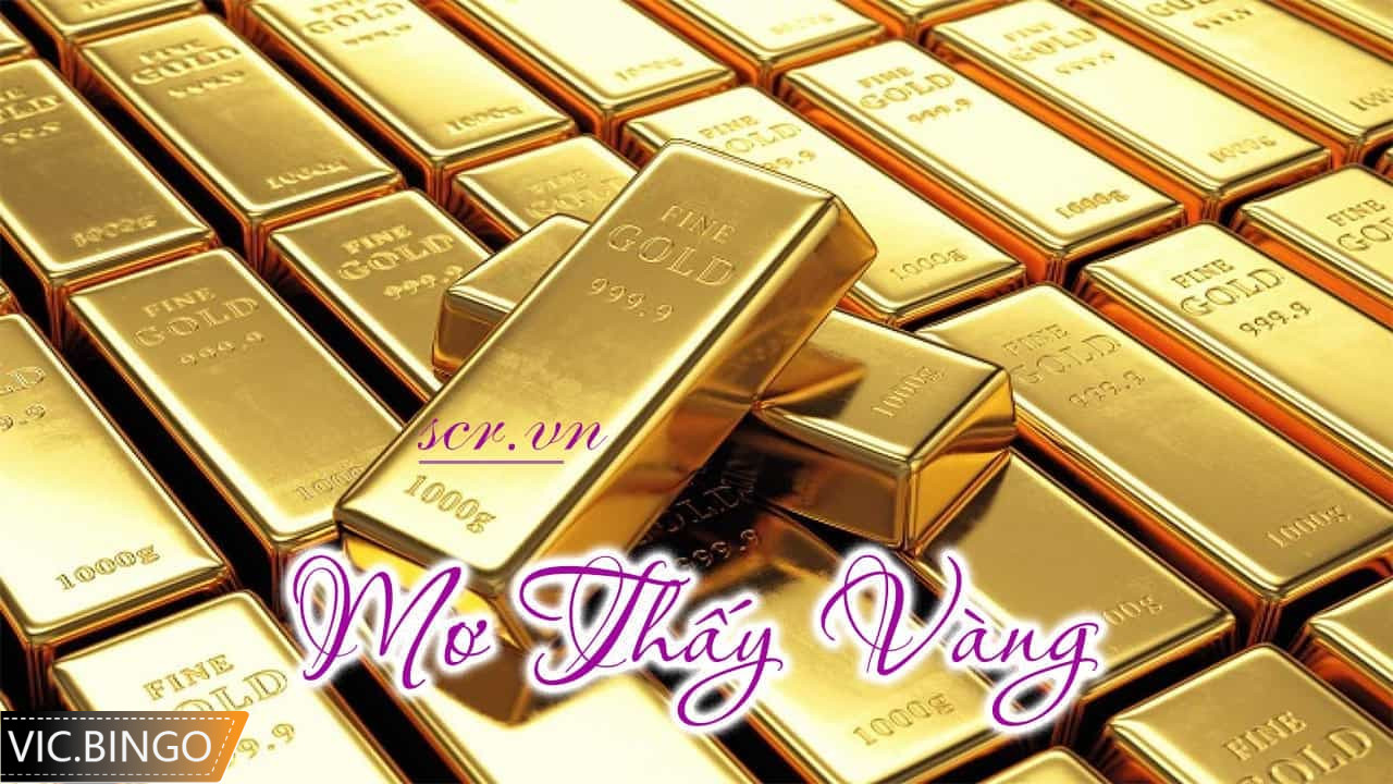 nằm mơ thấy vàng đánh số mấy